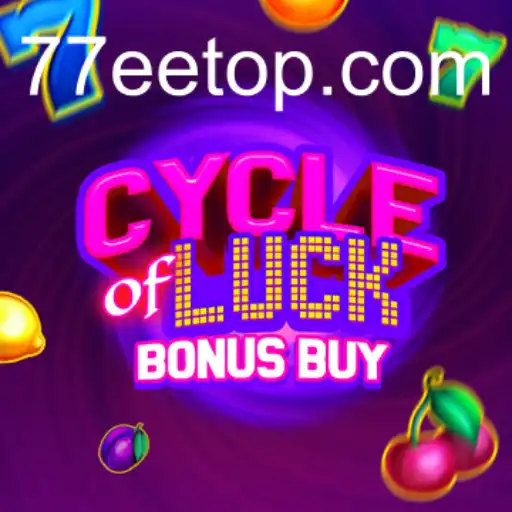 Descubra as Emoções de 'CycleofLuckBonusBuy' com 77EE.COM
